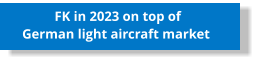 FK in 2023 on top of German light aircraft market