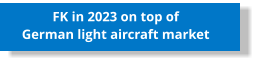 FK in 2023 on top of German light aircraft market